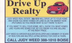 NEED HOMES TO SALE
NEED INVESTORS
NEED BUYERS
I WORK HARD SO I NEED MORE BUYERS NOW AND MORE HOMES TO SALE
JUDY WEED 208514-9751
DRIVE UP REALTY