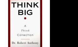 THINK BIG
Author: Robert Anthony
Published: 1999
Publisher: Berkley Publishing Group
ISBN: 0-425-16866-2
